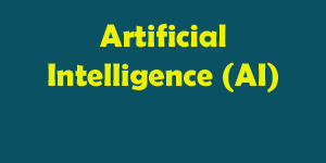 Artificial Intelligence (AI)
